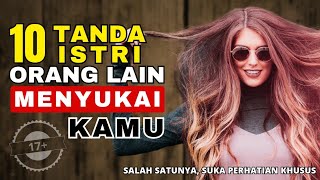 Jangan Sampai Selingkuh! 10 Tanda Istri Orang Menyukai Kamu