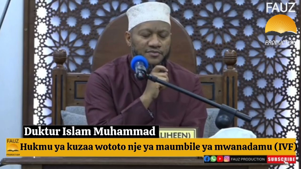 HUKMU YA KUZAA WATOTO NJE YA MAUMBILE YA MWANADAMU//DUKTUR ISLAM MUHAMMAD 
