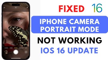How To Fix iPhone Camera Portrait Mode Not Working After iOS 16 Update !! iOS Camera Bug Fix