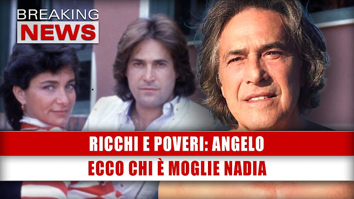 Ricchi E Poveri, Angelo: Ecco Chi È Moglie Nadia!