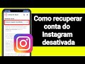 Como recuperar conta do Instagram DESATIVADA | (Novo Método 2025)