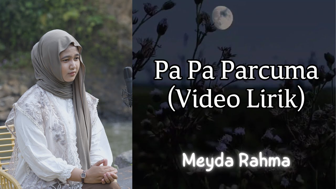 Meyda Rahma - Pa pa parcuma (Video Lirik)
