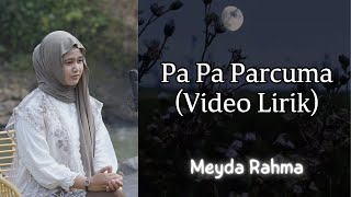 Download Lagu Meyda Rahma - Pa pa parcuma (Video Lirik) MP3