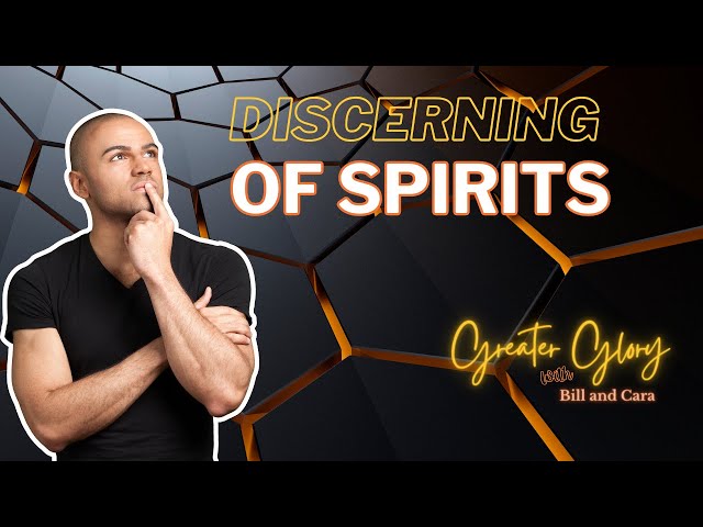 Greater Glory  -  Discerning of Spirits