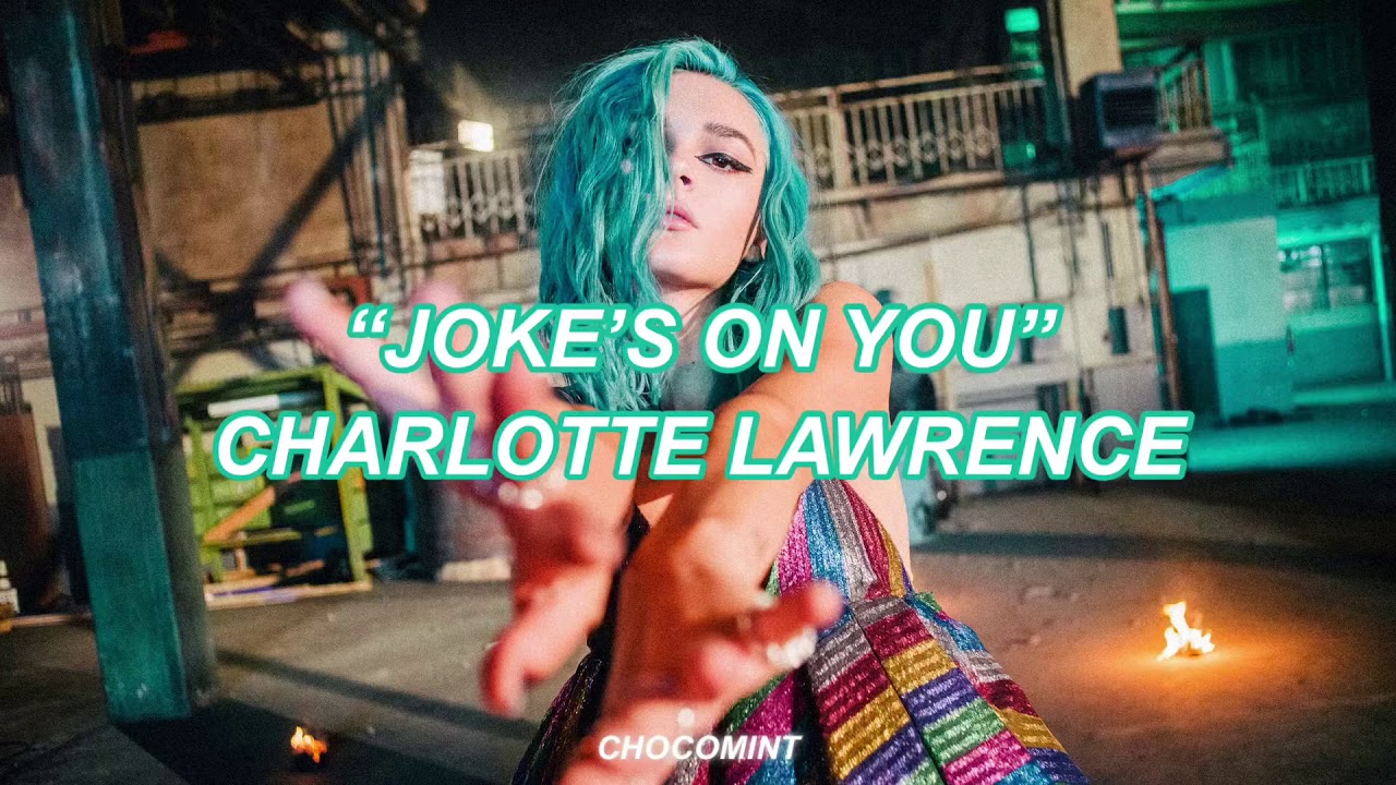 和訳 Joke S On You Charlotte Lawrence Youtube 和訳 Joke S On You Charlotte Lawrence Youtube