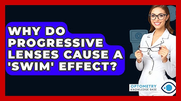 Why Do Progressive Lenses Cause A 