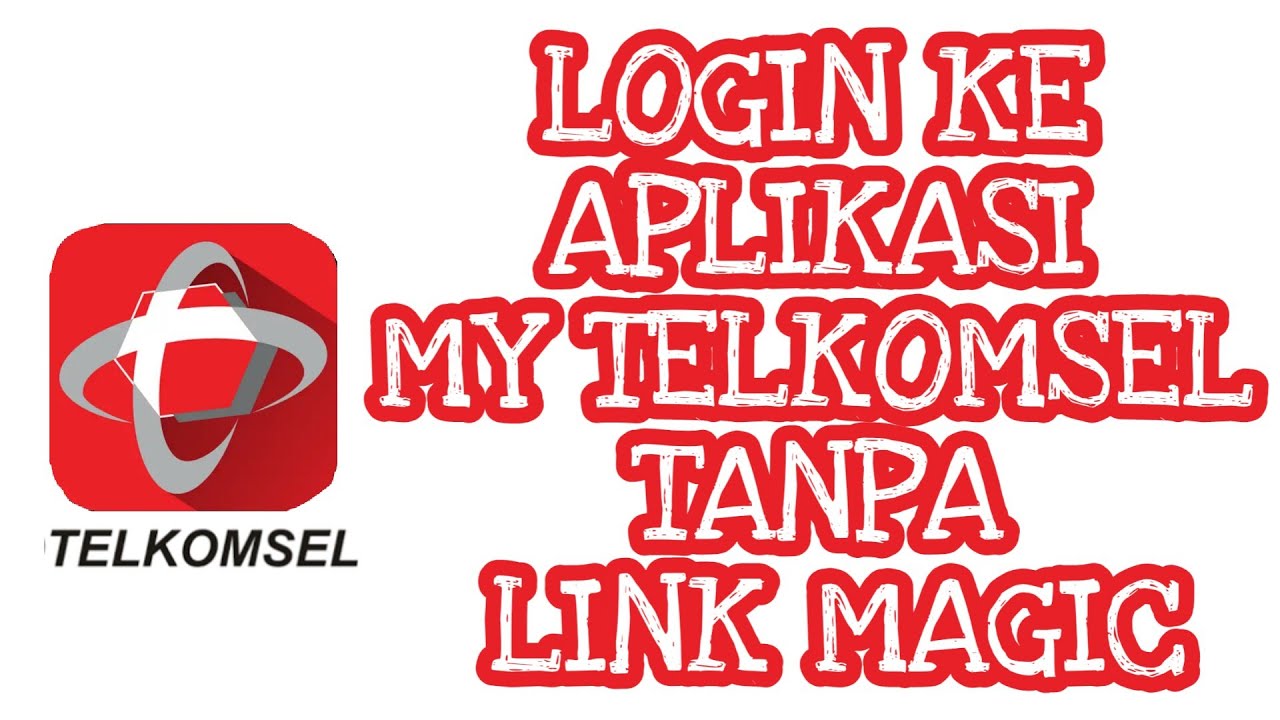 MY TELKOMSEL : CARA TERBARU LOGIN TANPA LINK MAGIC 
