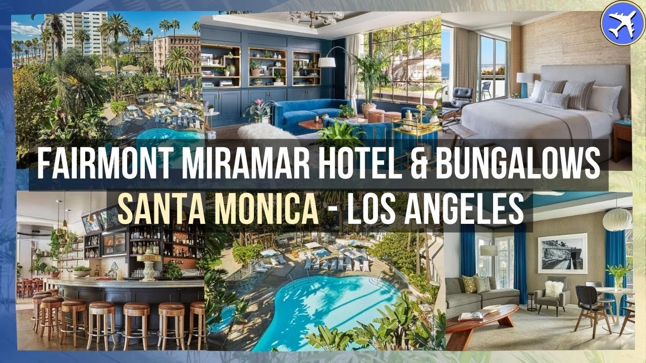 Fairmont Miramar Hotel & Bungalows, Santa Monica, Los Angeles ⭐⭐⭐⭐⭐