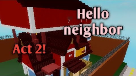 Hello neighbor Act 2! (Roblox build mode)