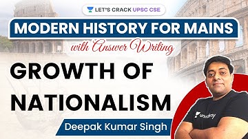 Modern History | Growth of Nationalism | UPSC CSE Mains 2021 | Deepak Kumar Singh