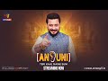 Ansuni  season  01  episode 01  streaming now  only on atrangii app hindustanibhau