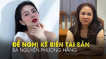 Ca sĩ Thủy Tiên đề nghị kê biên tài sản của bà Nguyễn Phương Hằng
