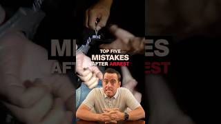 Top five mistakes after arrest