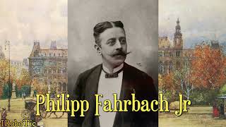 The Best of Philipp Fahrbach Jr. (1843-94) ♪ Waltzes, Marches and Polkas ♪