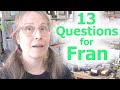 13 Questions For Fran!!