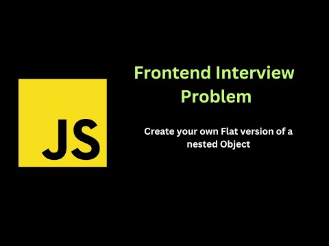 Create your Flat version of a nested object | Solving Frontend interview problems