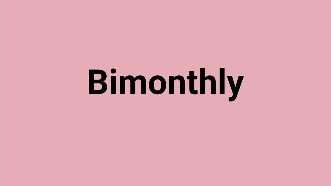bimonthly-meaning-and-pronunciation-youtube