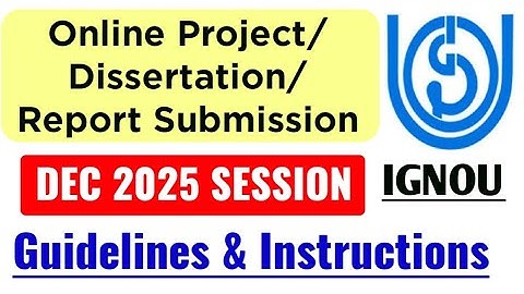 Ignou Online Project Reports/Dissertation/Internship Reports/Practicum Files Submission for Dec 2025