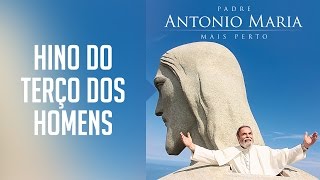 Video thumbnail of "Padre Antonio Maria - Hino do terço dos homens (Álbum Mais Perto) Oficial @padreantoniomaria7204"