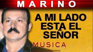 Video thumbnail of "Marino - A Mi Lado Esta El Señor (musica)"