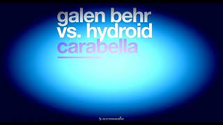 Galen Behr vs. Hydroid - Carabella (Galen Behr vs. Orjan Nilsen Remix)