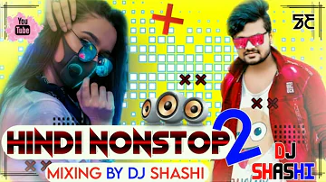HINDI NONSTOP DJ REMIX KHATARNAK   MIXING DJ SHASHI JHARKHAND NO 1 HINDI NONSTOP DJ SHASHI 2021