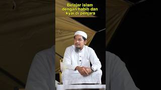 ustadz jojo belajar islam dengan habib dan kyai di penjara.!