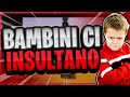 Bambini ci INSULTANO...