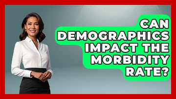 Can Demographics Impact The Morbidity Rate? - Demographic Data Answers