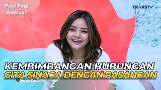 KEMBIMBANGAN Hubungan GITA SINAGA Dengan Pasangan | PAGI PAGI AMBYAR (24/5/23) P3