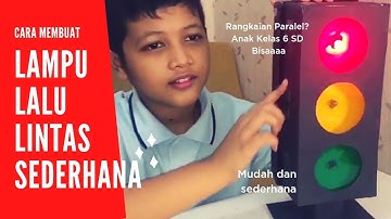 Tutorial Membuat Lampu Lalu Lintas  Sederhana Kelas 6 SD | Rangkaian Lampu Paralel dengan Saklar