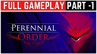 Perennial Order Full Gameplay Walkthrough Part - 1