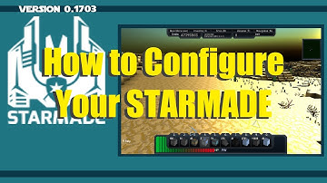How to Configure Your Starmade Universe