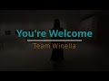 You&#39;re Welcome | Team Winella