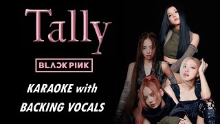 BLACKPINK - TALLY - KARAOKE WITH BACKING VOCALS