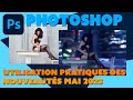 Photoshop  atelier  utilisation pratique des nouveauts 2023