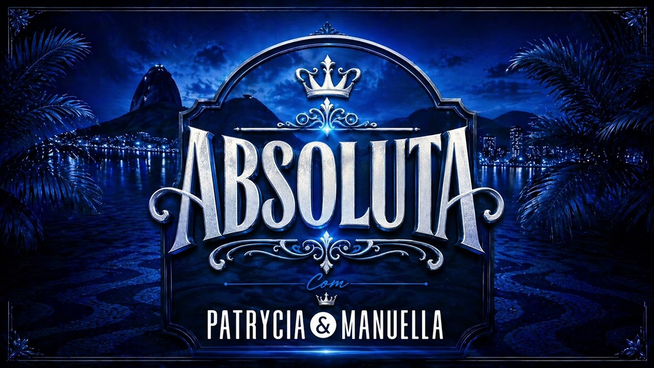 Watch Patrycia e Manuella - Absoluta (Oficial) on YouTube Watch Patrycia e Manuella - Absoluta (Oficial) on YouTube
