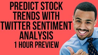 Free 1-hour Stock Prediction Using Twitter Sentiment Analysis Course 2021