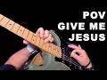 POV Give Me Jesus (Lead Guitar Cover) Helix, HX Stomp, POD Go, HX Effects Patches
