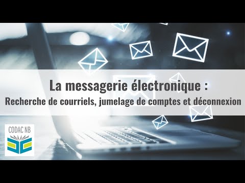 La messagerie électronique : La recherche de courriels, le jumelage de comptes et la déconnexion