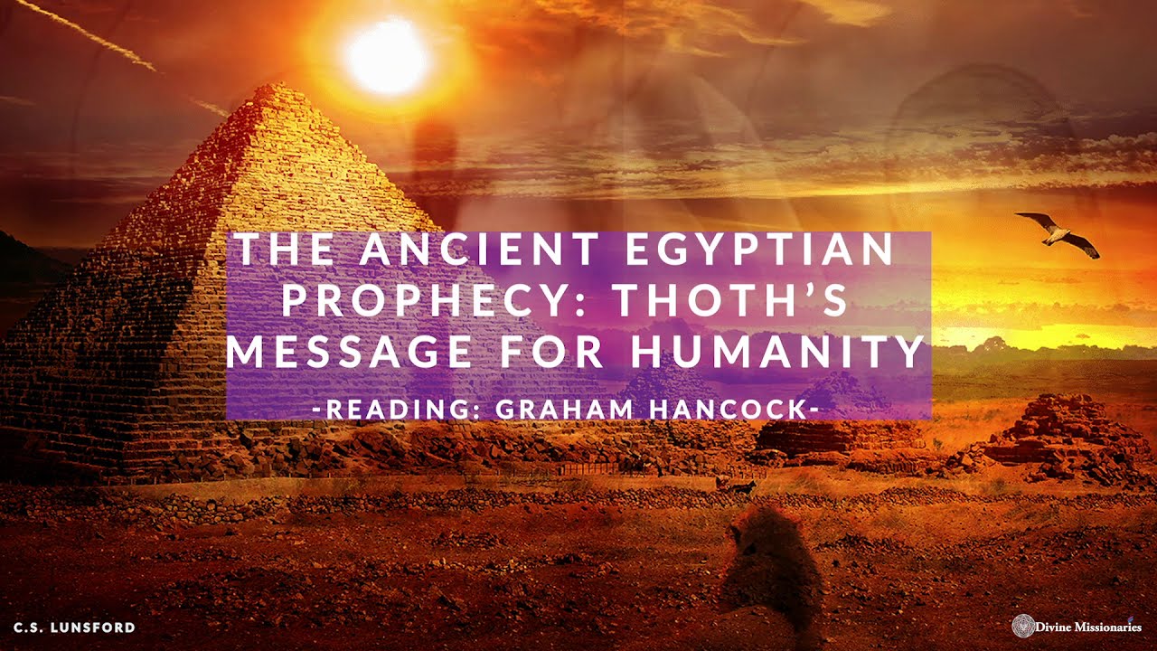 The Ancient Egyptian Prophecy | Thoth's Message for Humanity | Graham Hancock