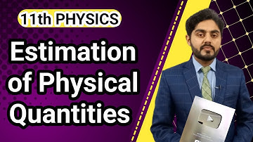 Estimation of physical quantities class 11 | NBF | National book foundation | 11th class physics