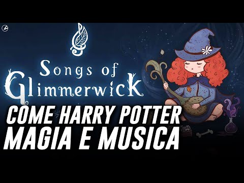 COME HARRY POTTER, CON MAGIA E MUSICA: Songs of Glimmerwick