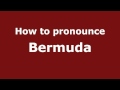 Pronounce Names How to Pronounce Bermuda