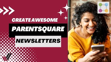 How To Create ParentSquare Newsletters That Everyone Loves To Read