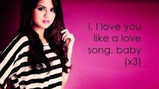 Love You Like A Love Song Baby   Selena Gomez Lyrics