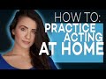 HOW TO PRACTICE ACTING AT HOME | ACTING TIPS WITH ELIANA GHEN