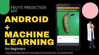 Stepwise implementation of Fruits Prediction Android App using Tensorflowlite|Teachable ML|Quantized screenshot 4