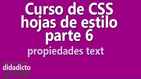 curso css hojas de estilo - parte 6 propiedad text