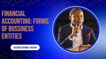 Financial Accounting: Forms of Business Entities